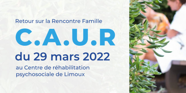 rencontre famille mars 2022 centre de réhabilitation psychosociale Limoux