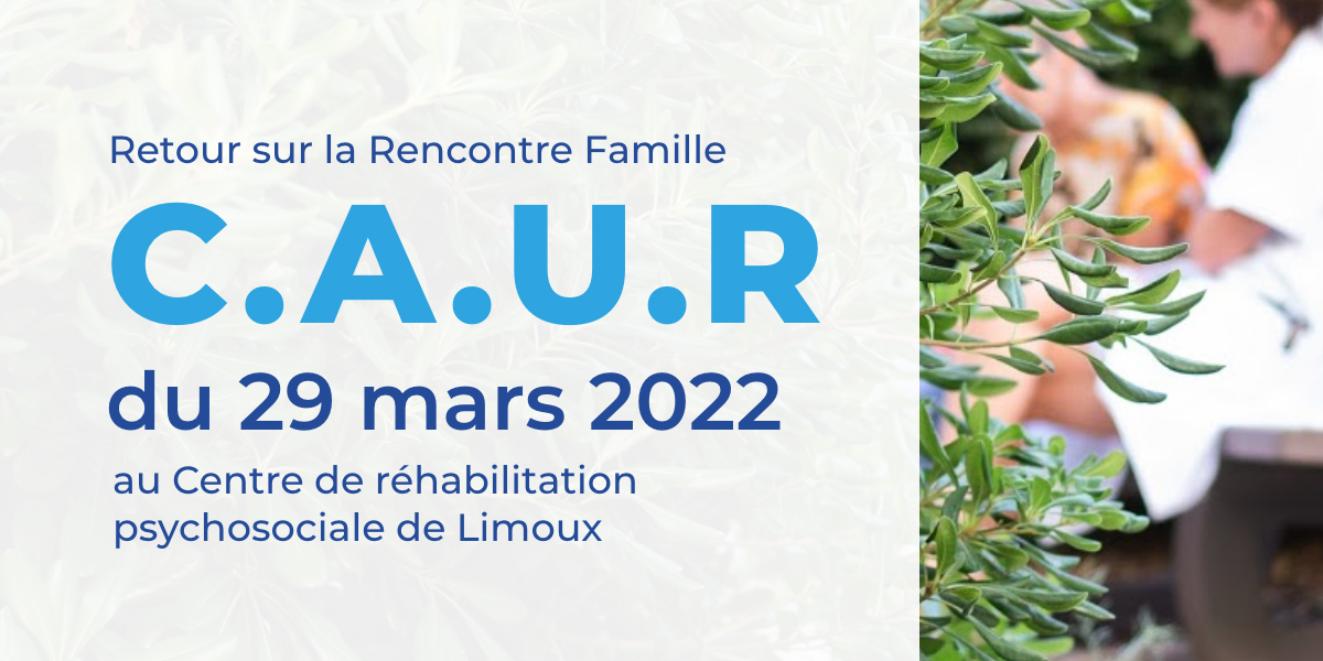 rencontre-famille-caur rencontre famille mars 2022 centre de réhabilitation psychosociale Limoux